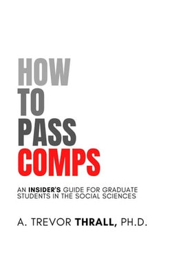 How to Pass Comps: An Insider's Guide for Graduate Students in the Social Sciences