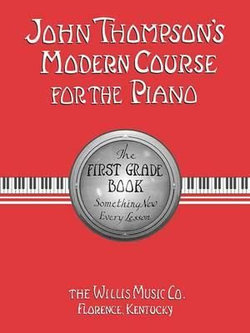 John Thompson&amp;apos;s Modern Course for the Piano - First Grade (Book Only)