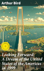 Looking Forward: A Dream of the United States of the Americas in 1999