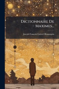 Dictionnaire De Maximes...