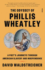 The Odyssey of Phillis Wheatley The Odyssey of Phillis Wheatley