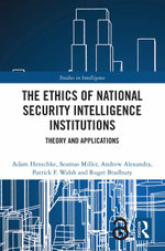 The Ethics of National Security Intelligence Institutions