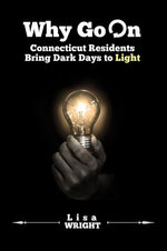 Why Go On: Connecticut Residents Bring Dark Days to Light