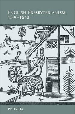 English Presbyterianism, 1590-1640