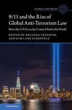 9/11 and the Rise of Global Anti-Terrorism Law