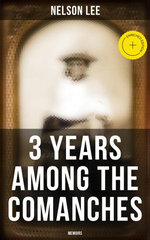 3 Years Among the Comanches (Memoirs)