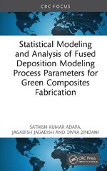 Statistical Modeling and Analysis of Fused Deposition Modeling Process Parameters for Green Composites Fabrication