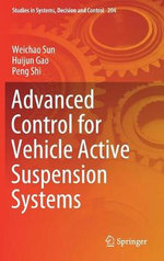 Advanced Control for Vehicle Active Suspension Systems