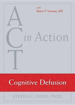 Act In Action: Cognitive Defusion - DVD 3 Act In Action: Cognitive Defusion - DVD 3