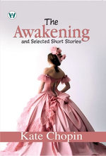 The Awakening and Selected Short Stories