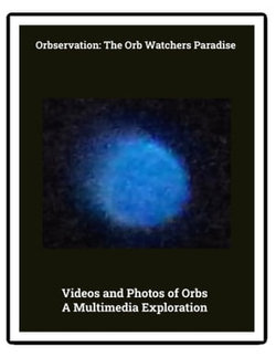 Photos and Videos of Orbs: a Multimedia Exploration