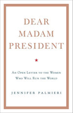 Dear Madam President