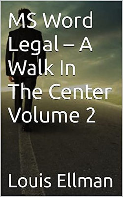 MS Word Legal – A Walk In The Center Volume 2