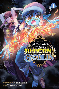 So What's Wrong with Getting Reborn As a Goblin?, Vol. 1 So What's Wrong with Getting Reborn As a Goblin?, Vol. 1