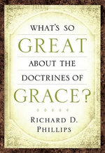 What's So Great About the Doctrines of Grace