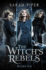 The Witch's Rebels: Books 4-6
