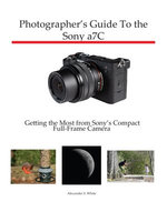 Photographer's Guide to the Sony a7C