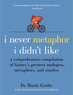 I Never Metaphor I Didn't Like