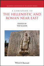 A Companion to the Hellenistic and Roman near East