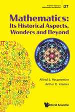 Mathematics: Its Historical Aspects, Wonders and Beyond