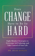 Does Change Have to Be So Hard