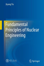 Fundamental Principles of Nuclear Engineering