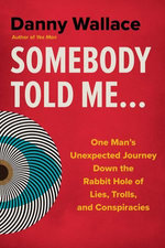 Somebody Told Me...