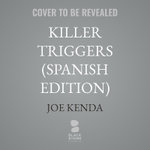 Los Desencadenantes Letales