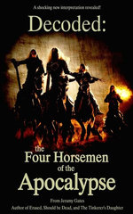 Decoded: The Four Horsemen of the Apocalypse Decoded: The Four Horsemen of the Apocalypse
