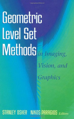 Geometric Level Set Methods in Imaging, Vision, and Graphics | Angus ...