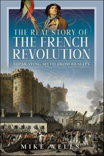 The Real Story of the French Revolution