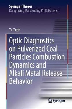Optic Diagnostics on Pulverized Coal Particles Combustion Dynamics and Alkali Metal Release Behavior Optic Diagnostics on Pulverized Coal Particles Combustion Dynamics and Alkali Metal Release Behavior