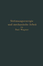Strömungsenergie und Mechanische Arbeit