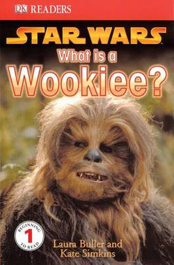 DK Readers L1: Star Wars: What Is a Wookiee?