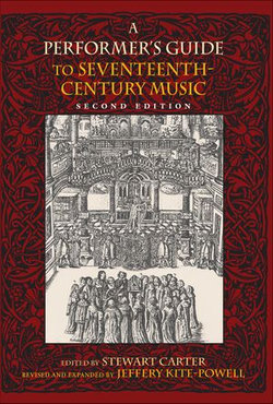 A Performer's Guide to Seventeenth-Century Music A Performer's Guide to Seventeenth-Century Music