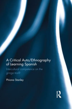 A Critical Auto/Ethnography of Learning Spanish A Critical Auto/Ethnography of Learning Spanish