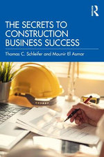 The Secrets to Construction Business Success The Secrets to Construction Business Success
