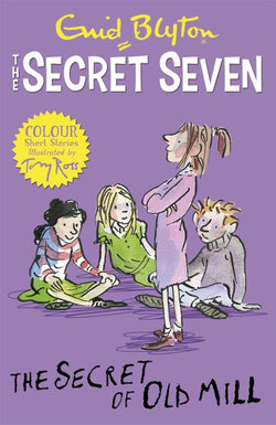 Secret Seven Colour Short Stories: 6: the Secret of Old Mill