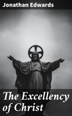 The Excellency of Christ
