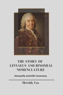 The Story of Linnaeus and Binomial Nomenclature