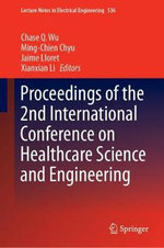 Proceedings of the 2nd International Conference on Healthcare Science and Engineering