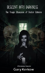 Descent into Darkness: The Tragic Obsession of Doctor Gilmore