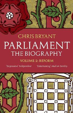 Parliament: the Biography (Volume II - Reform)