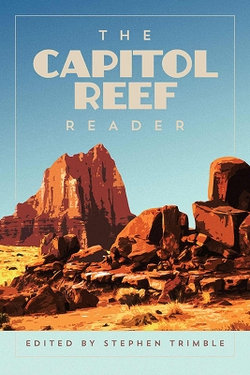 The Capitol Reef Reader The Capitol Reef Reader