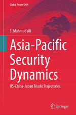 Asia-Pacific Security Dynamics Asia-Pacific Security Dynamics