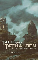 Tales from Ta'Thaloon Tales from Ta'Thaloon