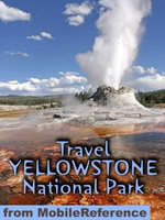 Travel Yellowstone National Park: Travel Guide And Maps (Mobi Travel)