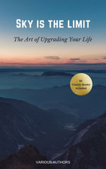 Sky is the Limit: The Art of of Upgrading Your Life
