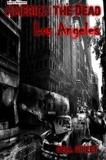 Earth's Survivors America The Dead: Los Angeles Earth's Survivors America The Dead: Los Angeles