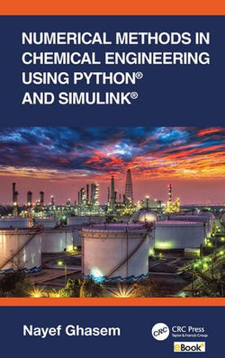 Numerical Methods in Chemical Engineering Using Python® and Simulink®
